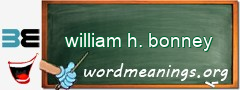 WordMeaning blackboard for william h. bonney